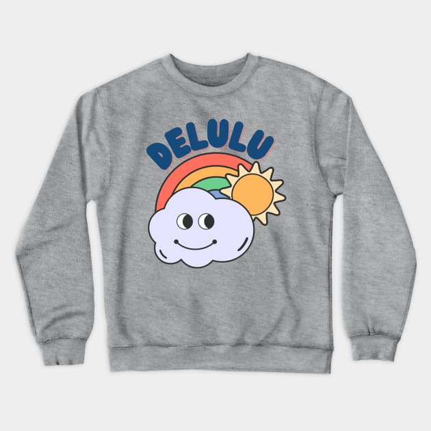 We’re all Delulu Crewneck Sweatshirt by Tiny Baker